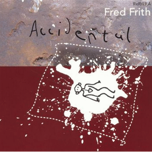Fred Frith : Accidental